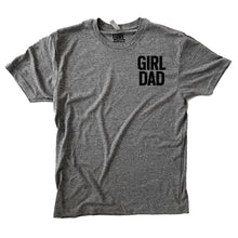 Load image into Gallery viewer, GIRL DAD T-SHIRT